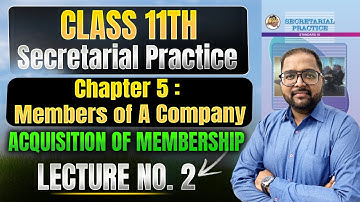 Class 11th SP | Chapter 5 Members of Company | Lecture 2 #class11thsecretarialpractice #spclass11th