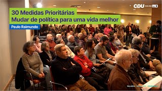 Paulo Raimundo: Trinta Medidas Prioritárias - Mudar de política para uma vida melhor