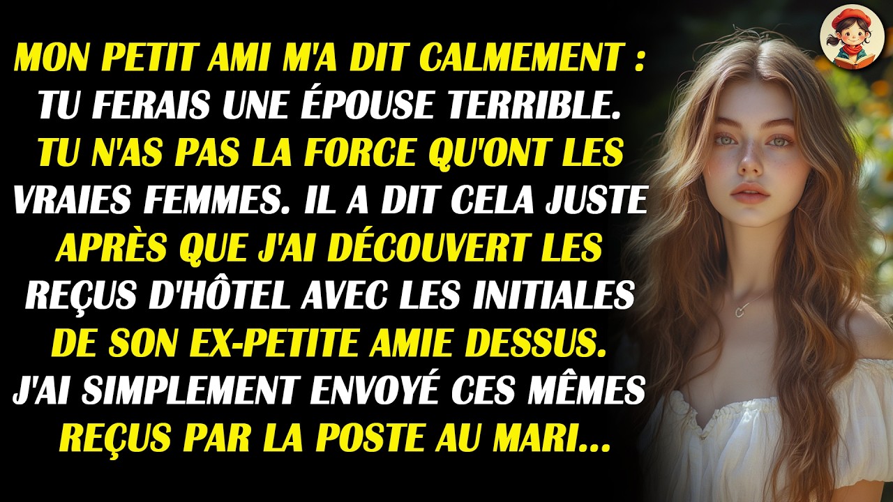 Mon Petit Ami M'a Dit Calmement : Tu Ferais Une Épouse Terrible. Tu N'as Pas La Force Qu'ont Les...