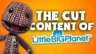 The Cut Content Of: LittleBigPlanet - TCCO Feat. GlitchMaster7