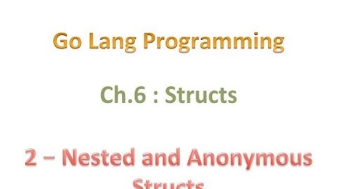 #golang #striversity 06.02 - Nested and Anonymous Structs in Go