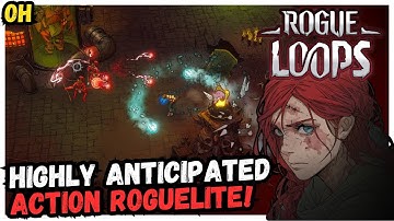 HIGHLY ANTICIPATED Action Roguelite! Rogue Loops!