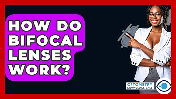 How Do Bifocal Lenses Work? - Optometry Knowledge Base