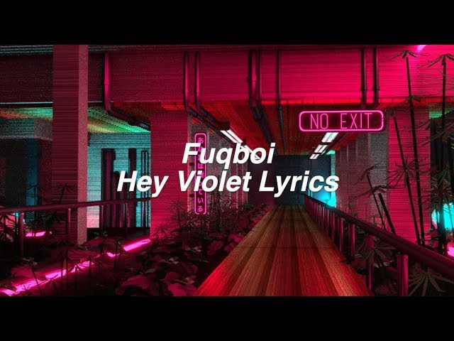 Fuqboi || Hey Violet Lyrics class=