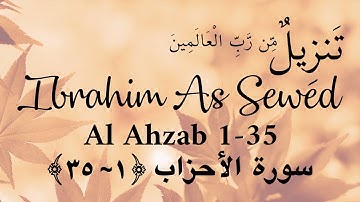 Al Ahzab 1~35 | Ustadz Ibrahim As Sewed | سورة الأحزاب