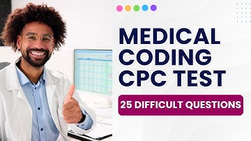 Medical Coding CPC Mock Test - Practice Exam & Study Guide (25 Difficult Questions)
