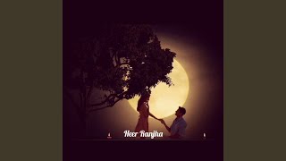 Heer Ranjha (feat. Anya) - Tarun E