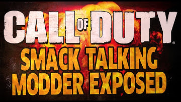SMACK TALKING MODDER EXPOSED in Call of Duty