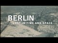 Berlin Lost in Time and Space – Der Sound der geteilten Stadt