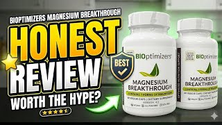 HONEST REVIEW Of The Bioptimizers Magnesium Breakthrough