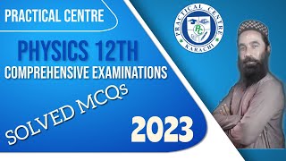 Practical Centre Comprehensive Examinations 2023 Solved MCQs Physics 12th