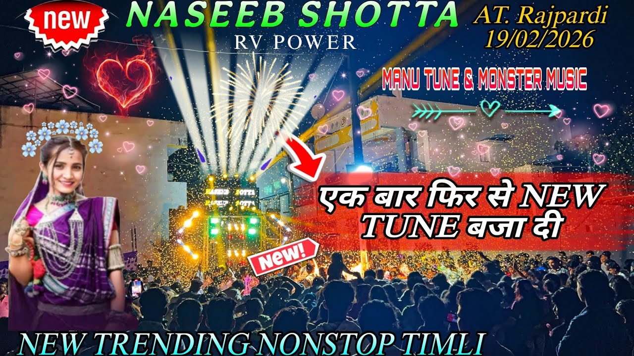 ll NASEEB SHOTTA ll एक बार फिर  से NEW TUNE बजा दी AT. Rajpardi 19/02/2026 NEW TRENDING TIMLI