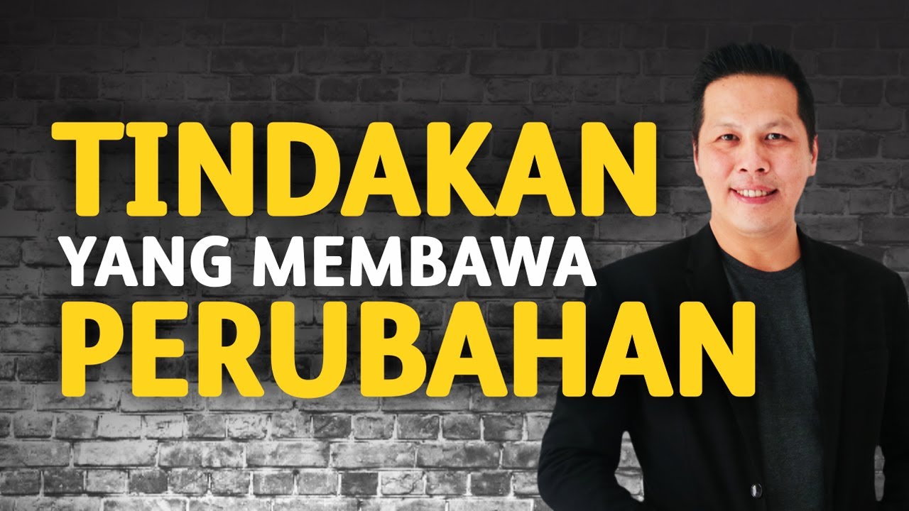 Tindakan yang Membawa Perubahan - Petrus Kwik