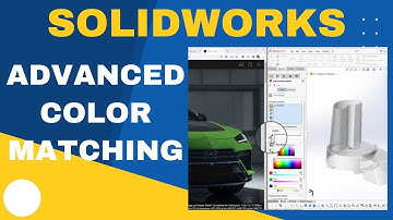 Advanced Color Matching in SolidWorks - SolidWorks Tutorial