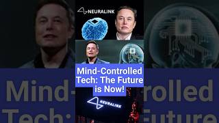 Mind-Controlled Tech: The Future is Now