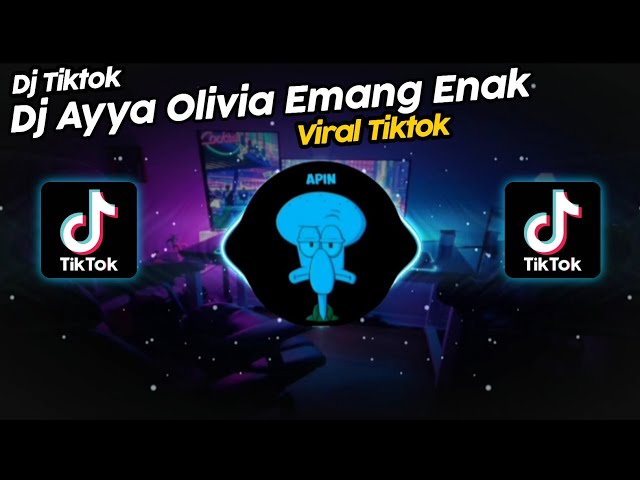 DJ AYYA OLIVIA EMANG ENAK VIRAL TIK TOK TERBARU 2023!! class=