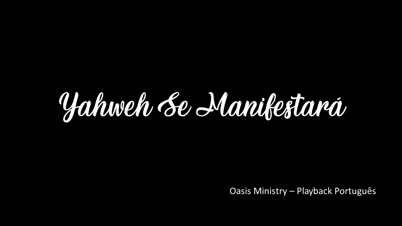 Yahweh Se Manifestará   Playback legendado Português