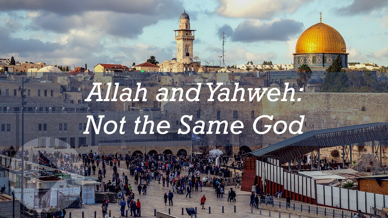 Understanding the Recent Claim that Allah and Yahweh Are the Same ...