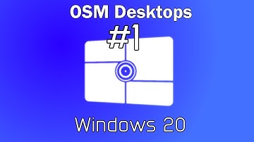 OSM Desktops #1 | Windows 20