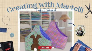 Creating With Martelli: Task It Basket