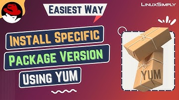 Easiest Way to Install Specific Version of a Package Using YUM! [Step-by-step Guide] | LinuxSimply