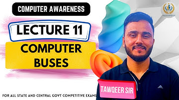 Lec 11 |  Buses in a Computer | By Tawqeer Sir |For JKSSB JKPSC SSC RRB UPSC