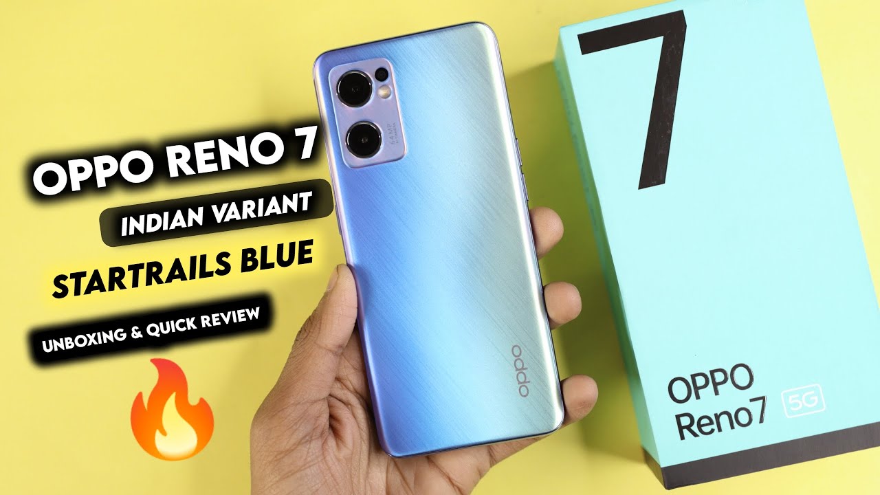 Oppo Reno 7 Indian Variant (Startrails Blue) Unboxing & Quick Review ...