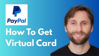 How to Get PayPal Virtual Credit Card [Full Guide 2026]