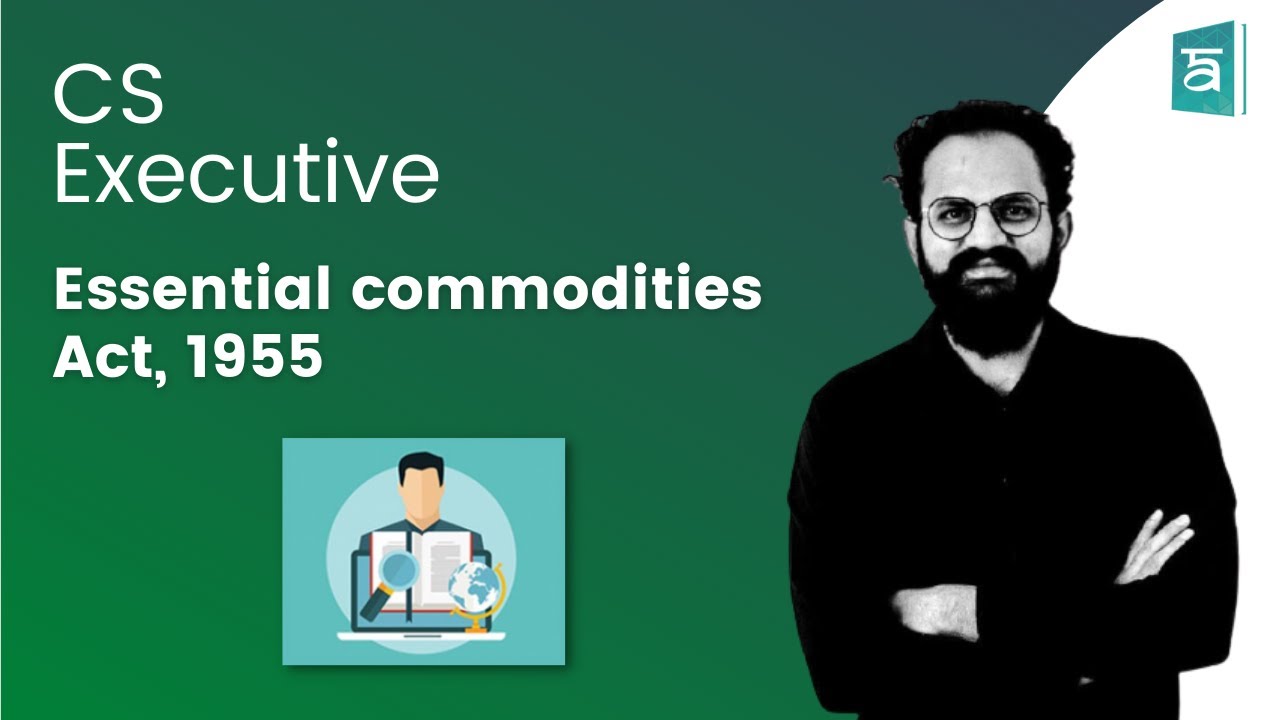 Essential Commodities Act 1955 CS Executive EBCL Chapter 14 essential-commodities-act-1955-cs-executive-ebcl-chapter-14