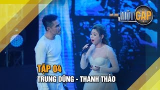 Trung Dũng - Thanh Thảo: Tình đầu tình cuối | Trời sinh một cặp tập 4 | It takes 2 Vietnam 2017