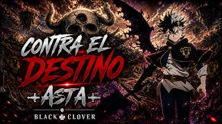 Black Clover / Contra el Destino - Asta (Fan Song)