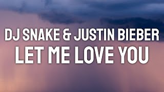 DJ Snake feat. Justin Bieber - Let Me Love You (Lyric Video)