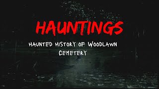 Do Spirits Linger? Unveiling the Haunted History of Woodlawn Cemetery in the Bronx, NY