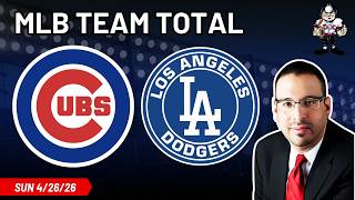 Cubs vs Dodgers 4/26/26 MLB Best Bet - MLB Picks and Predictions | Raphael MLB Team Total