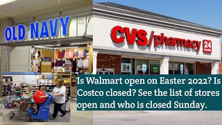 Is Walmart open on Easter 2022 Is Costco closed