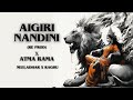 Aigiri nandini  aathama raama ft neeladhar x raaghuu