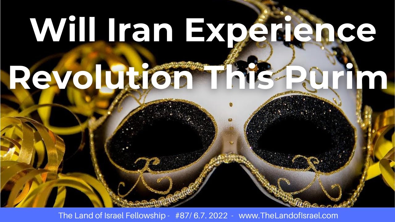 Will Iran Experience Revolution This Purim - Jeremy Gimpel: The Land of Israel Fellowship