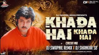 Khada Hai Khada Hai (Circuit)-Dj Swapnil Remix X Dj Shankar SB