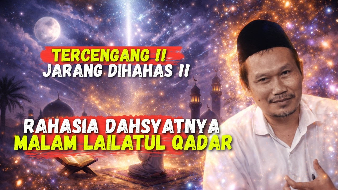 🛑TERCENGANG‼️RAHASIA DAHSYATNYA MALAM LAILATUL QADAR - NGAJI GUS BAHA