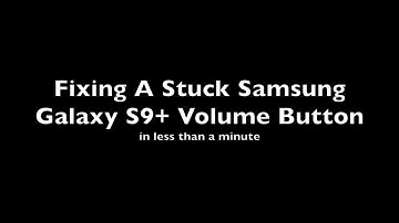 Fixing A Stuck Samsung Galaxy S9+ Volume Button