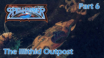 AD&D Spelljammer: Illithid Outpost — Part 6 — AD&D 2nd Edition Spelljammer Campaign