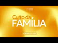 Culto da famlia  170324  18h  ieq bairro suisso