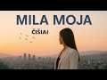 ČIŠIAI - Mila moja