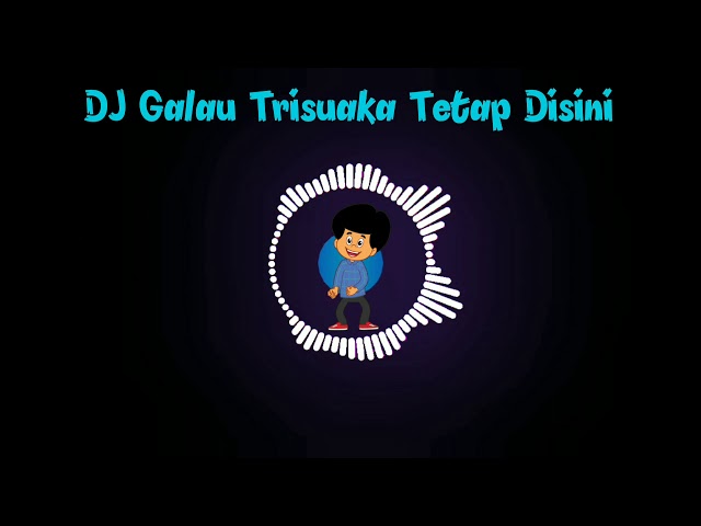 DJ Slow Trisuaka Tetap Disini Lagu Viral TikTok Terbaru Enak Di Dengar class=