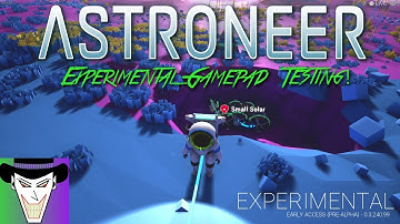NEW! Experimental Branch Update! Gamepad Testing! | Astroneer Experimental Branch