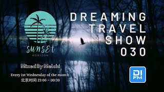 Melchi@DI.FM - Dreaming Travel Show 030 (Continuous Mix)