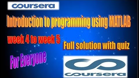 Introduction to programming with MATLAB| week 4-5| full solutions | Coursera