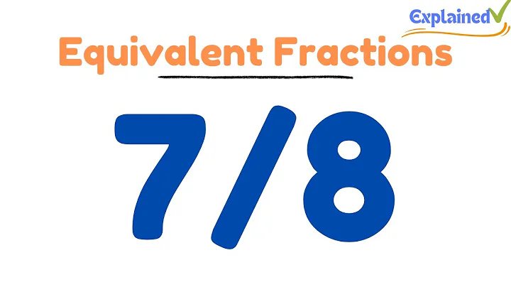 How to Find Equivalent Fractions for 7/8