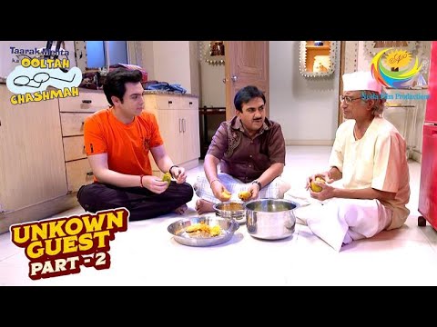 Gada Family न Guest क ल ए बन य Aam Ras Taarak Mehta Ka Ooltah Chashmah Unknown Guest