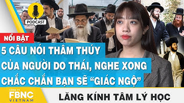 5 câu nói thâm thúy của người do thái, nghe xong chắc chắn bạn sẽ “giác ngộ”, Lăng kính tâm lý, FBNC